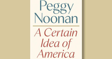 Book excerpt: “A Certain Idea of America” by Peggy Noonan