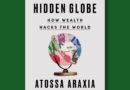 Book excerpt: “The Hidden Globe: How Wealth Hacks the World” by Atossa Araxia Abrahamian